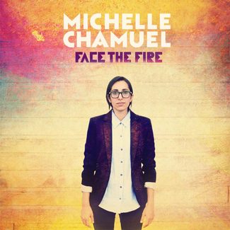The Audiophile Michelle Chamuel Face the Fire