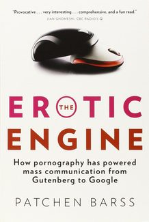 The-Erotic-Engine-How-Pornography-has-Powered-Mass-Communication