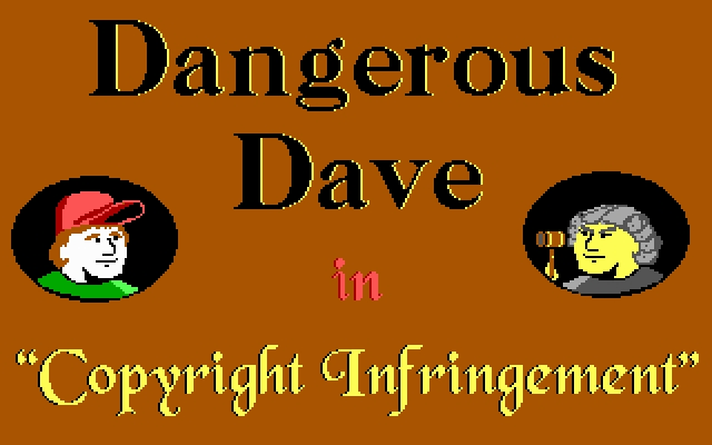 Dangerous Dave in Copyright Infringement