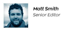 Matt Smith | Senior Editor