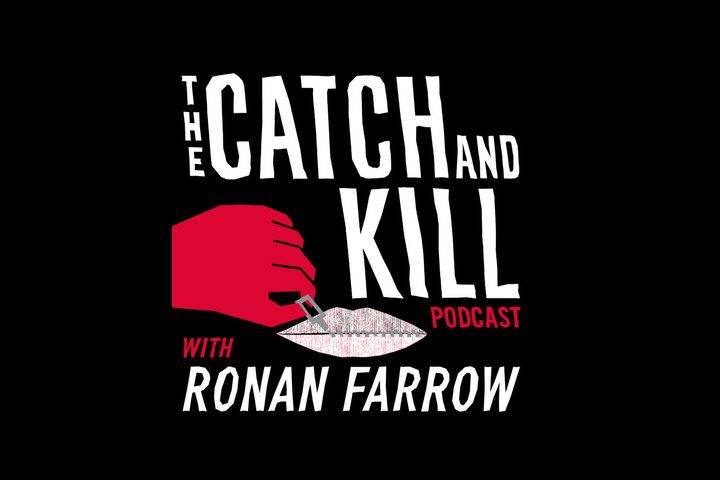 The Catch and Kill Podcast