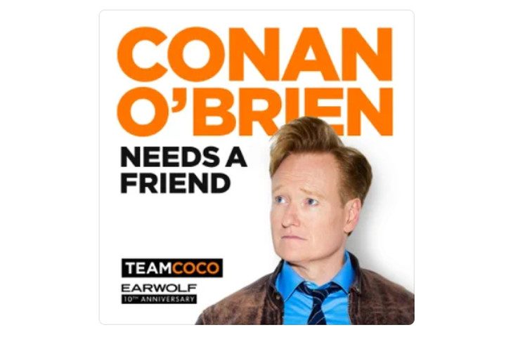 Conan O'Brien Needs A Friend
