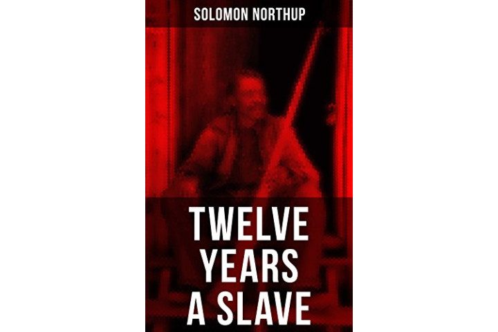 Twelve Years a Slave by Solomon Northup.