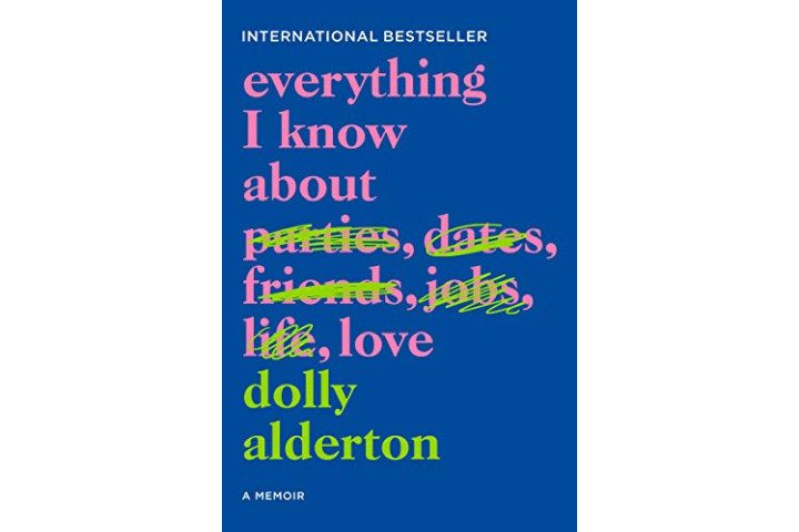 Everything I Know About Love by Dolly Alderton.