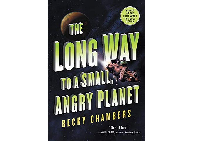 The Long Way to a Small, Angry Planet.