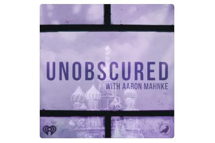 Unobscured podcast.