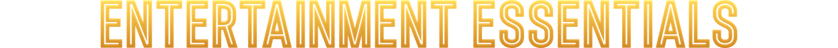 Entertainment Essentials