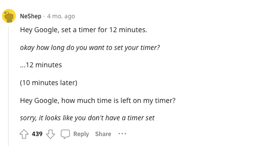 A Reddit comment that reads: Hey Google, set a timer for 12 minutes. okay how long do you want to set your timer? ...12 minutes 