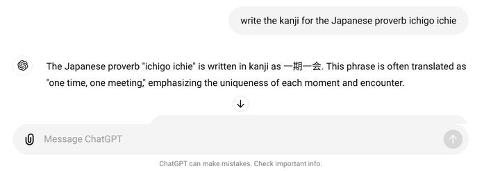 ChatGPT translating the proverb ichigo ichie