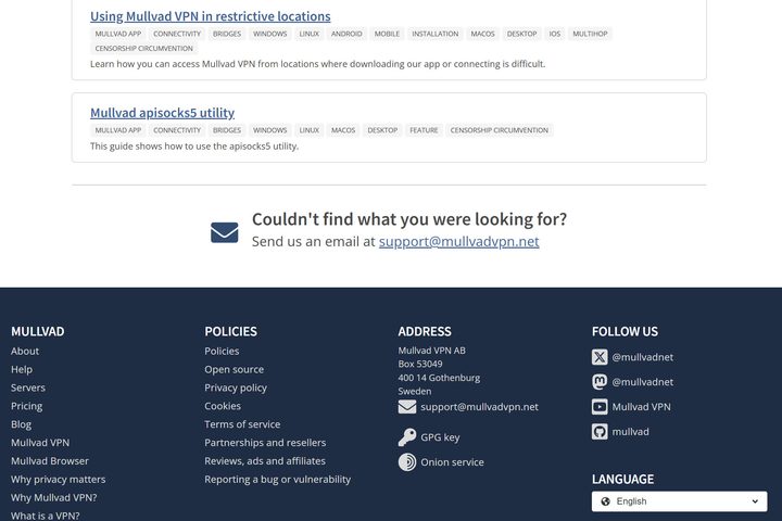 Mullvad VPN has a good help center, and relatively quick email response time for more help.