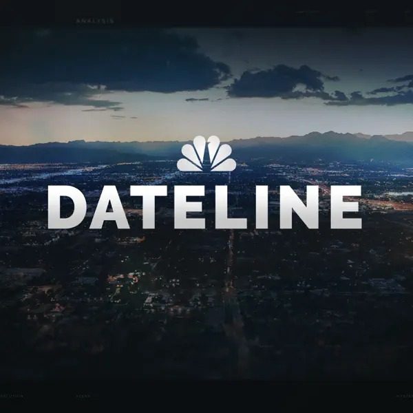 NBC Dateline podcast.