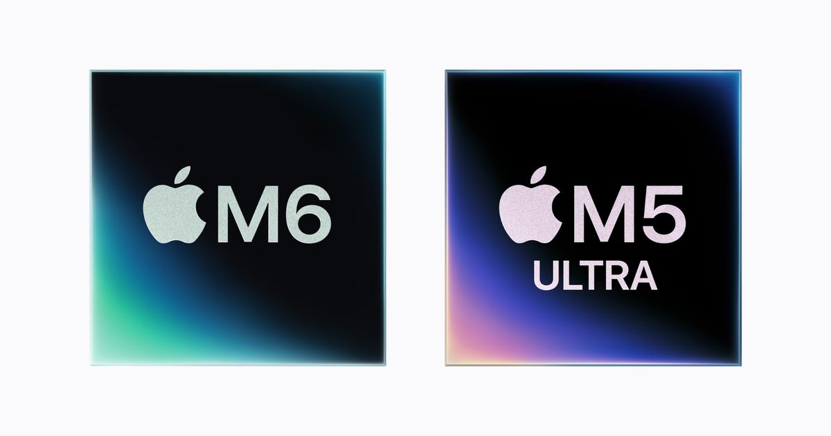 Apple unveils M6 and M5 Ultra chips with more horsepower and AI compute