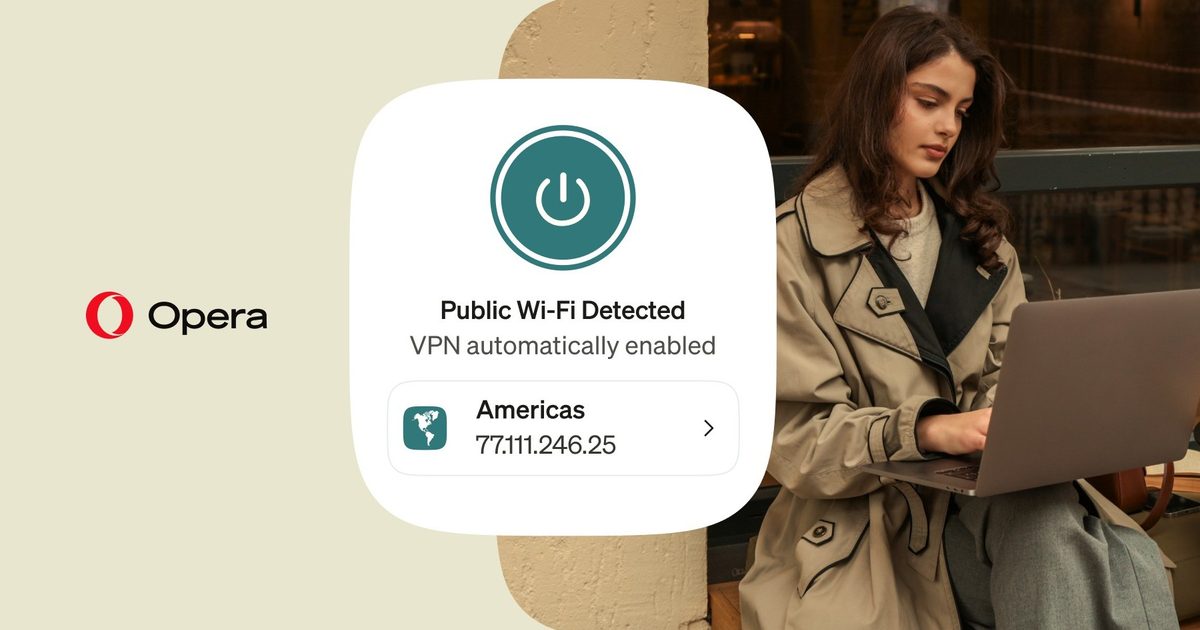 Opera’s free VPN can now switch itself on when you join public Wi-Fi