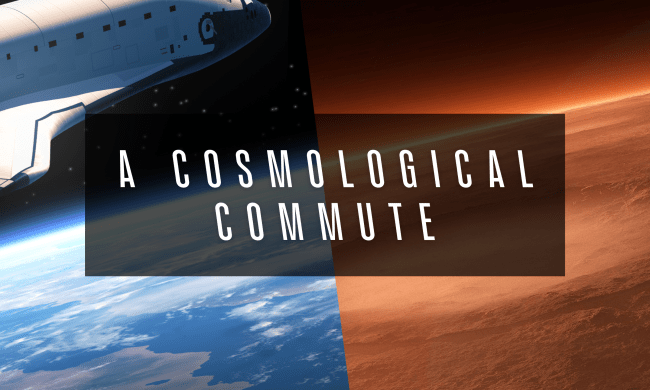 Life on mars: A Cosmological Commute Feature