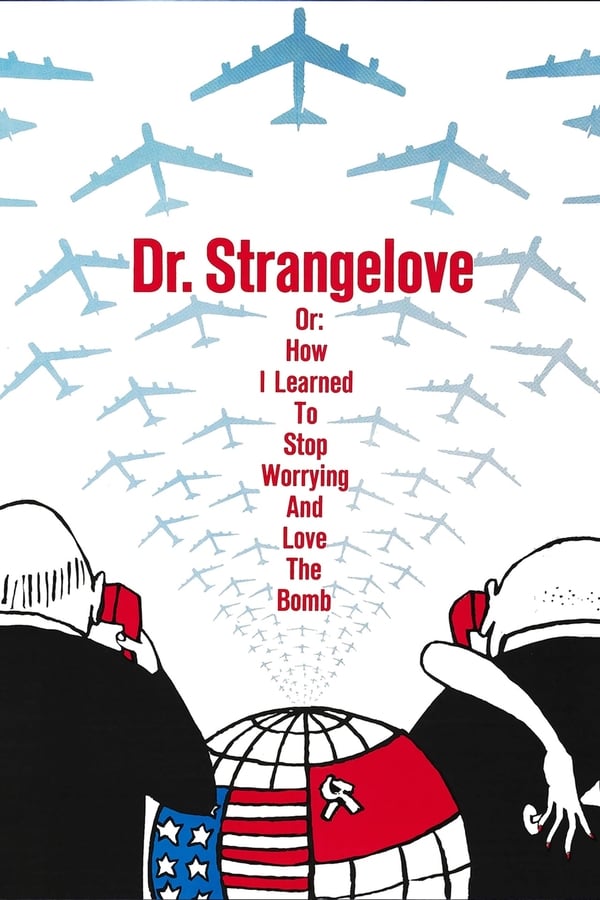 Dr. Strangelove o: Cómo aprendí a dejar de preocuparme y amar la bomba