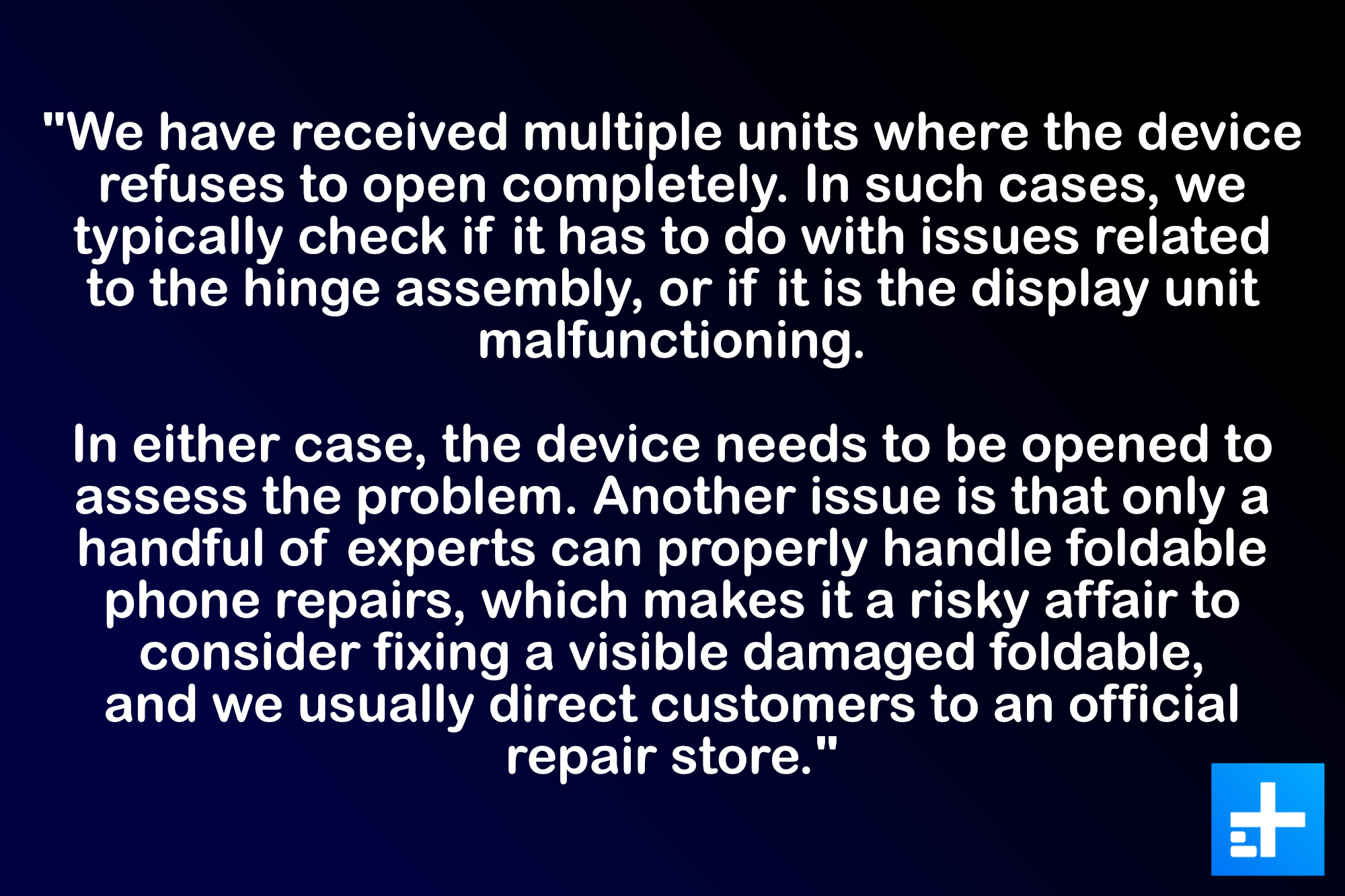 Comment about Samsung foldable phones from an expert at an authorized service outlet.