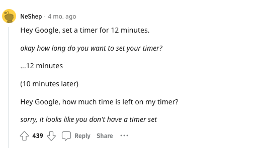 A Reddit comment that reads: Hey Google, set a timer for 12 minutes. okay how long do you want to set your timer? ...12 minutes 
